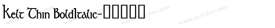 Kelt Thin BoldItalic字体转换